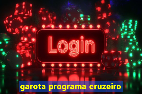 garota programa cruzeiro